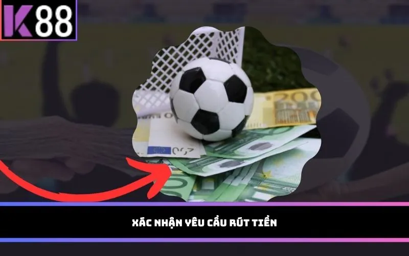 Xác nhận yêu cầu rút tiền