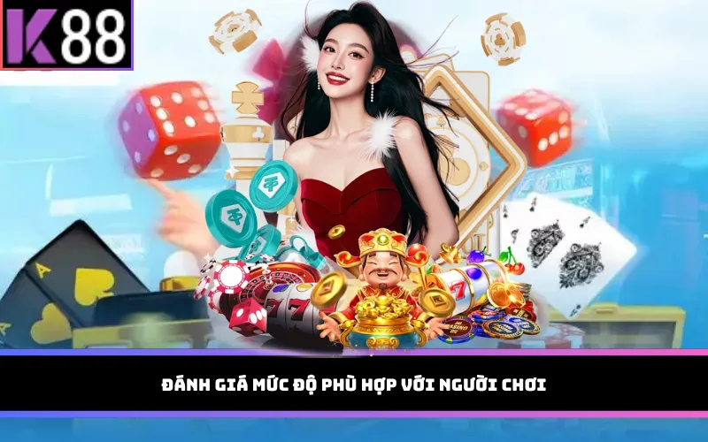 Đánh giá mức độ phù hợp với người chơi