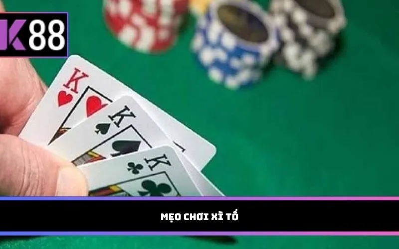 mẹo chơi Xì tố